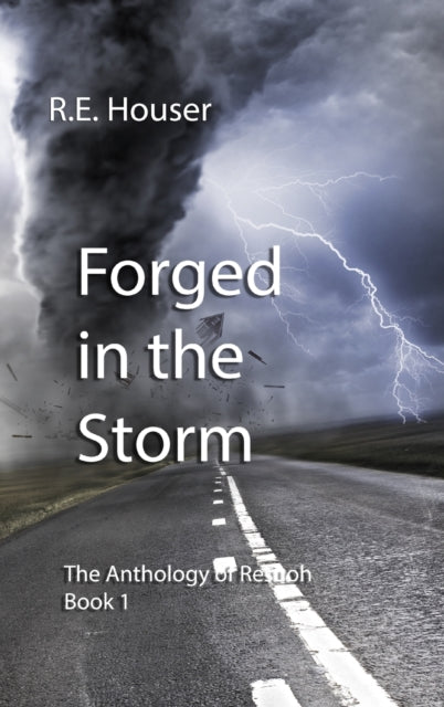 Book cover of: Forged in the Storm. By: R. E. Houser
