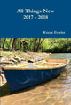 Book cover of: All Things New 2017 - 2018. By: Wayne Fowler