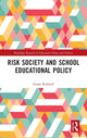 Book cover of: Risk Society and School Educational Policy. By: Grant Rodwell