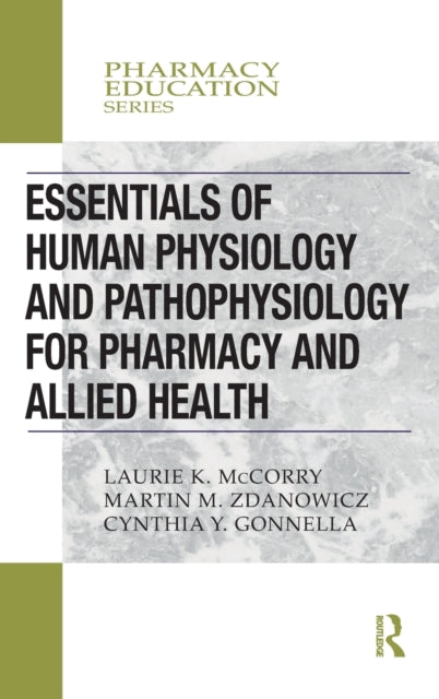 Book cover of: Essentials of Human Physiology and Pathophysiology for Pharmacy and Allied Health. By: Laurie K. McCorry