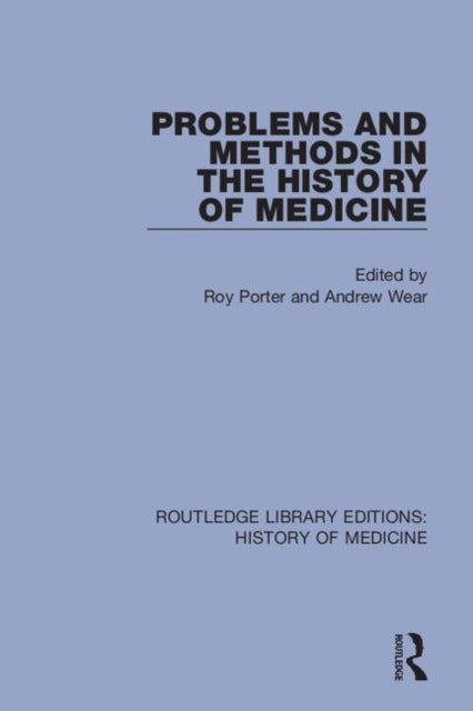 Book cover of: Problems and Methods in the History of Medicine. By: Roy Porter