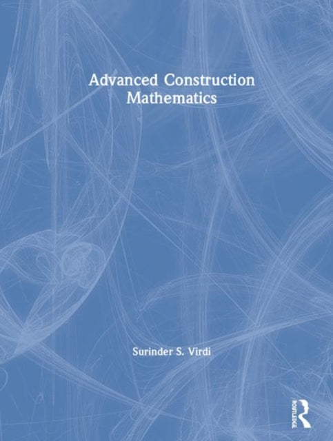 Book cover of: Advanced Construction Mathematics. By: Surinder Virdi