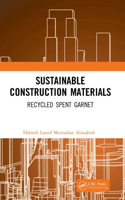 Book cover of: Sustainable Construction Materials. By: Habeeb Lateef Muttashar Alzuabidi