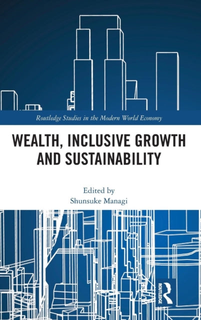 Book cover of: Wealth, Inclusive Growth and Sustainability. By: Shunsuke Managi