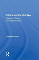 Book cover of: Ethics and the Gulf War. By: Kenneth L. Vaux