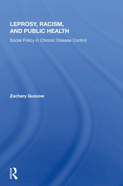 Book cover of: Leprosy, Racism, And Public Health. By: Zachary Gussow