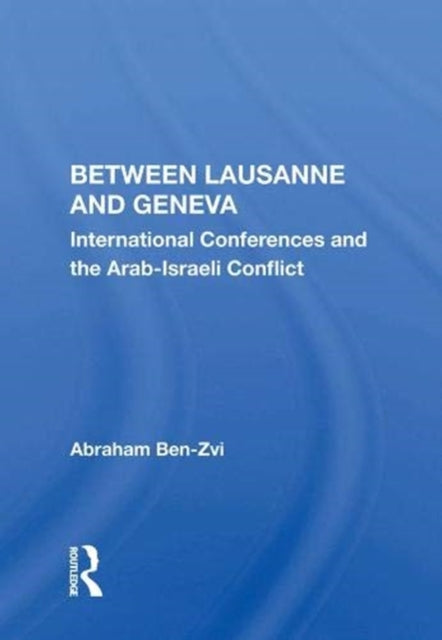 Book cover of: Between Lausanne and Geneva. By: Abraham Ben-Zvi