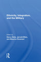 Book cover of: Ethnicity, Integration And The Military. By: Henry A. Dietz
