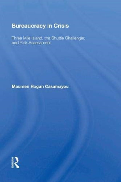 Book cover of: Bureaucracy in Crisis. By: Maureen Hogan Casamayou