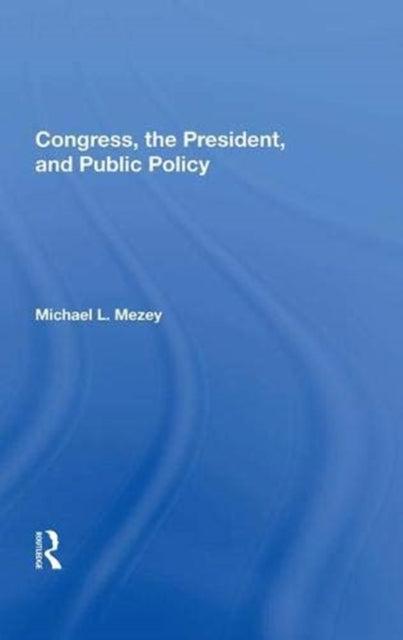 Book cover of: Congress, The President, And Public Policy