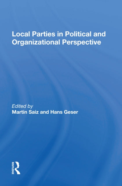 Book cover of: Local Parties In Political And Organizational Perspective. By: Martin Saiz