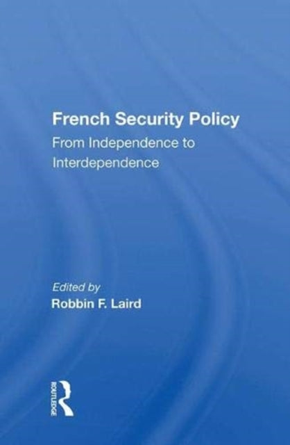 Book cover of: French Security Policy. By: Robbin F. Laird