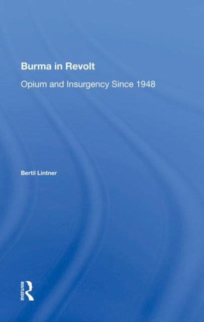 Book cover of: Burma In Revolt. By: Bertil Lintner