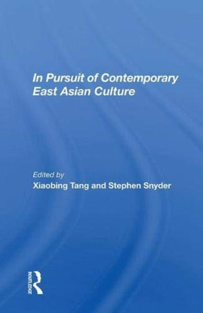 Book cover of: In Pursuit of Contemporary East Asian Culture. By: Xiaobing Tang