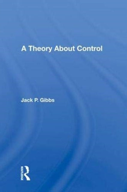 Book cover of: Theory About Control. By: Jack P. Gibbs