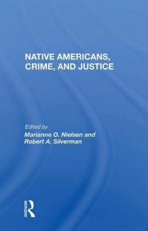 Native Americans, Crime, and Justice