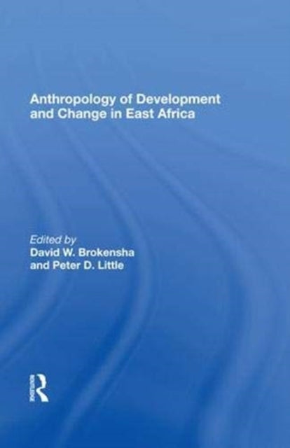 Book cover of: Anthropology of Development and Change in East Africa. By: David W. Brokensha