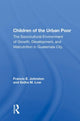 Book cover of: Children Of The Urban Poor. By: Johnston, Francis E.