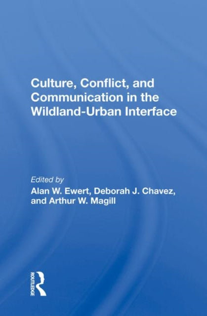 Book cover of: Culture, Conflict, And Communication In The Wildland-urban Interface. By: Alan W. Ewert