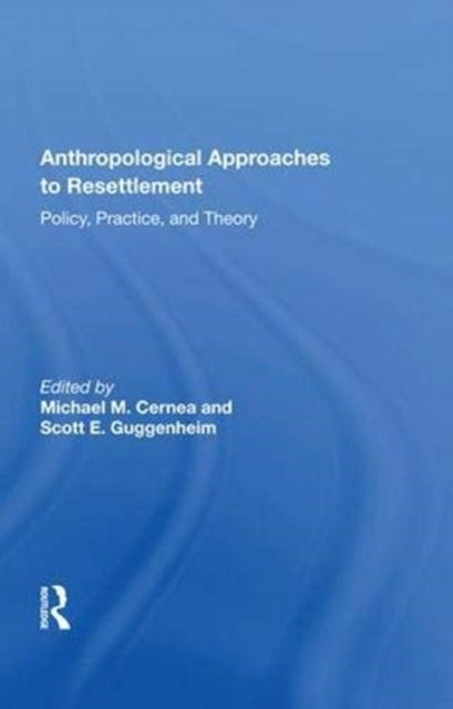 Book cover of: Anthropological Approaches to Resettlement