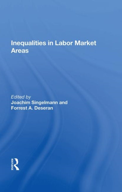 Book cover of: Inequality In Labor Market Areas. By: Joachim Singelmann