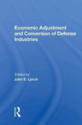 Economic Adjustment And Conversion Of Defense Industries