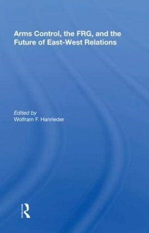 Arms Control, The Frg, And The Future Of East-west Relations