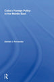 Book cover of: Cuba's Foreign Policy In The Middle East. By: Damián J. Fernández