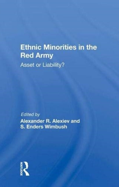 Book cover of: Ethnic Minorities In The Red Army. By: Alexander R. Alexiev