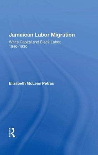 Book cover of: Jamaican Labor Migration. By: Elizabeth McLean Petras