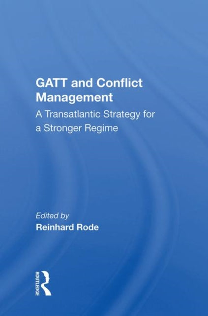 Book cover of: Gatt And Conflict Management. By: Reinhard Rode
