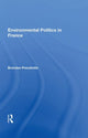 Book cover of: Environmental Politics in France. By: Brendan Prendiville