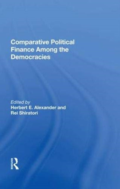 Book cover of: Comparative Political Finance Among The Democracies. By: Herbert E. Alexander