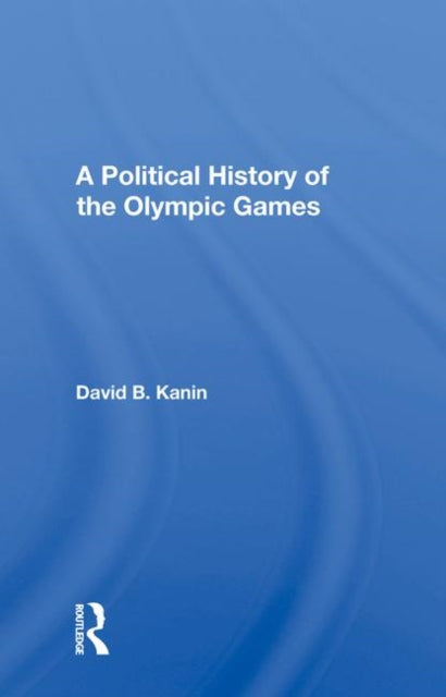 Book cover of: Political History Of The Olympic Games. By: David B. Kanin