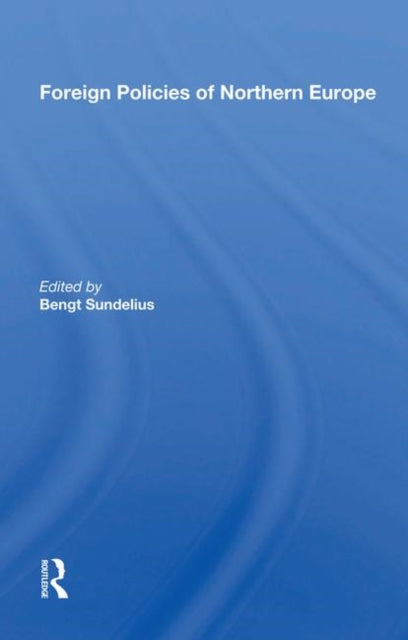 Book cover of: Foreign Policies Of Northern Europe. By: Bengt Sundelius