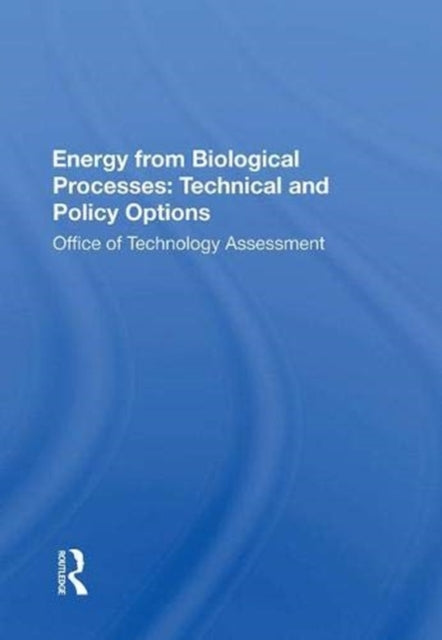 Book cover of: Energy From Biological Processes. By: Congress Office of Technology Assessment Staff United States