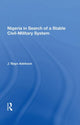 Book cover of: Nigeria In Search Of A Stable Civil-military System. By: J.'Bayo Adekanye