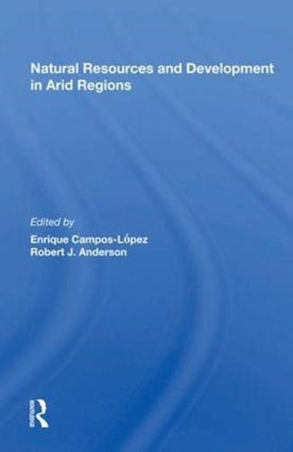 Book cover of: Natural Resources And Development In Arid Regions. By: Enrique Campos-Lopez