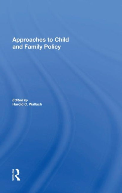 Book cover of: Approaches To Child And Family Policy. By: Harold C. Wallach