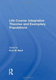 Book cover of: Life Course: Integrative Theories and Exemplary Populations