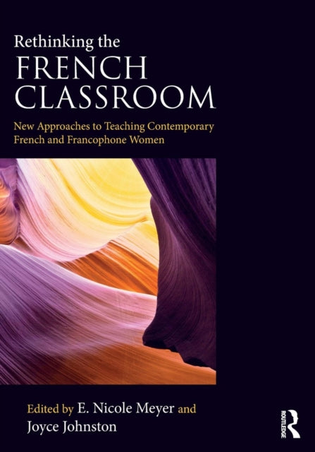 Book cover of: Rethinking the French Classroom. By: E. Nicole Meyer