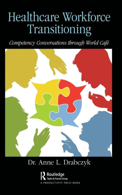 Book cover of: Healthcare Workforce Transitioning. By: Anne Drabczyk