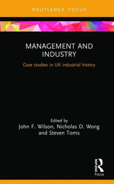 Book cover of: Management and Industry. By: Wilson, John F.