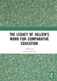 Book cover of: Legacy of Jullien's Work for Comparative Education. By: Charl Wolhuter