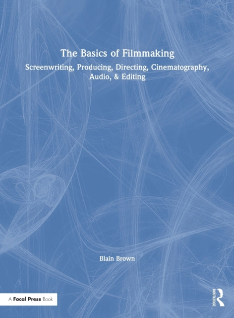 Book cover of: Basics of Filmmaking. By: Blain Brown