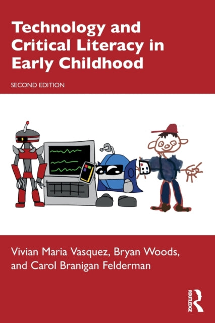 Book cover of: Technology and Critical Literacy in Early Childhood. By: Vivian Maria Vasquez