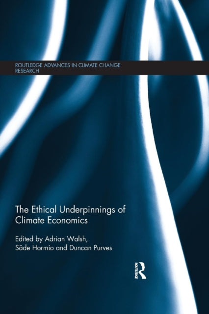 Book cover of: Ethical Underpinnings of Climate Economics. By: Adrian Walsh