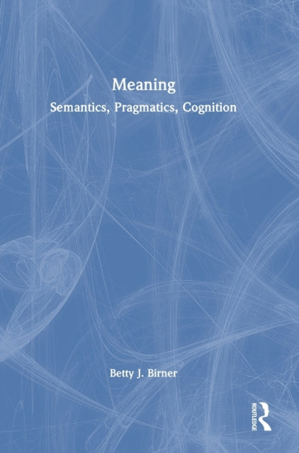 Book cover of: Meaning. By: Betty J. Birner