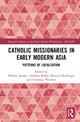 Book cover of: Catholic Missionaries in Early Modern Asia. By: Nadine Amsler