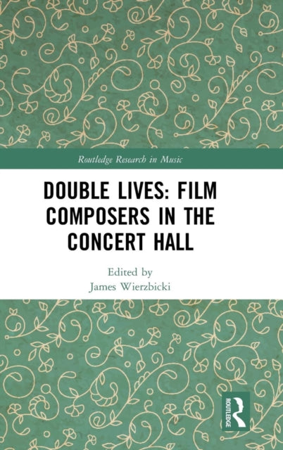 Book cover of: Double Lives: Film Composers in the Concert Hall. By: James Wierzbicki